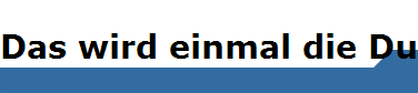 Das wird einmal die Dusche