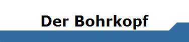 Der Bohrkopf