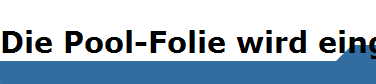 Die Pool-Folie wird einghngt