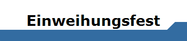 Einweihungsfest