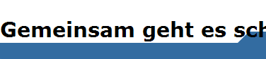Gemeinsam geht es schneller