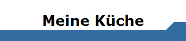 Meine Kche