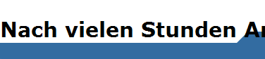 Nach vielen Stunden Arbeit