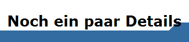 Noch ein paar Details
