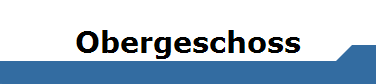 Obergeschoss