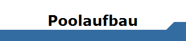 Poolaufbau