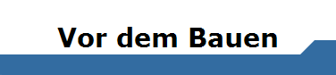 Vor dem Bauen
