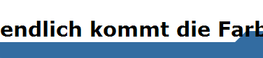 endlich kommt die Farbe